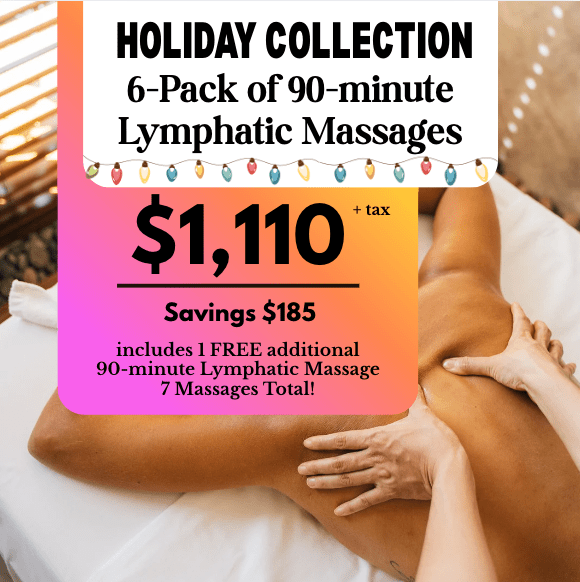 Holiday 6 PACK | 90 Minute Lymphatic Massages