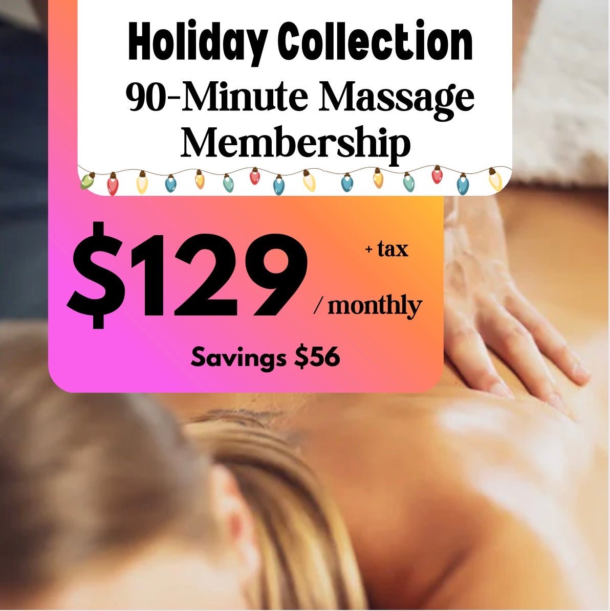 Holiday Special 90 Minute Massage Membership