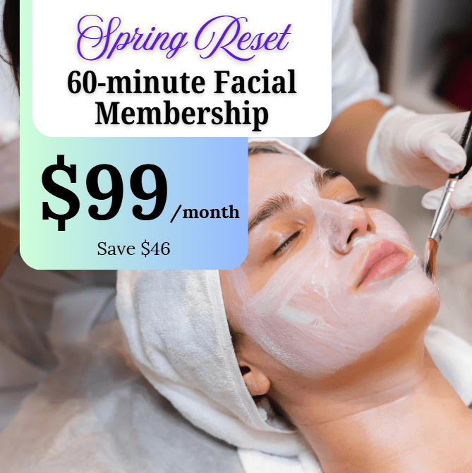 Spring Reset 60 Minute Facial Membership