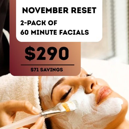 November Reset 2 PACK | 60 Minute Facials