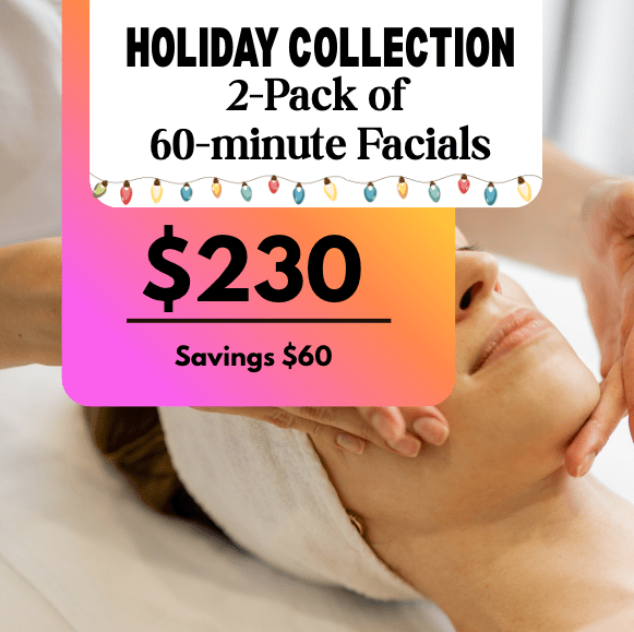 Holiday 2 Pack Sale 60 Minute Facials