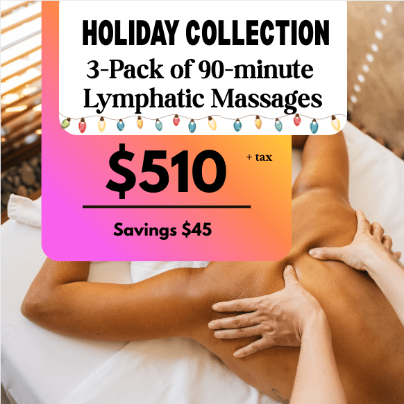 Holiday 3 PACK | 90 Minute Lymphatic Massages