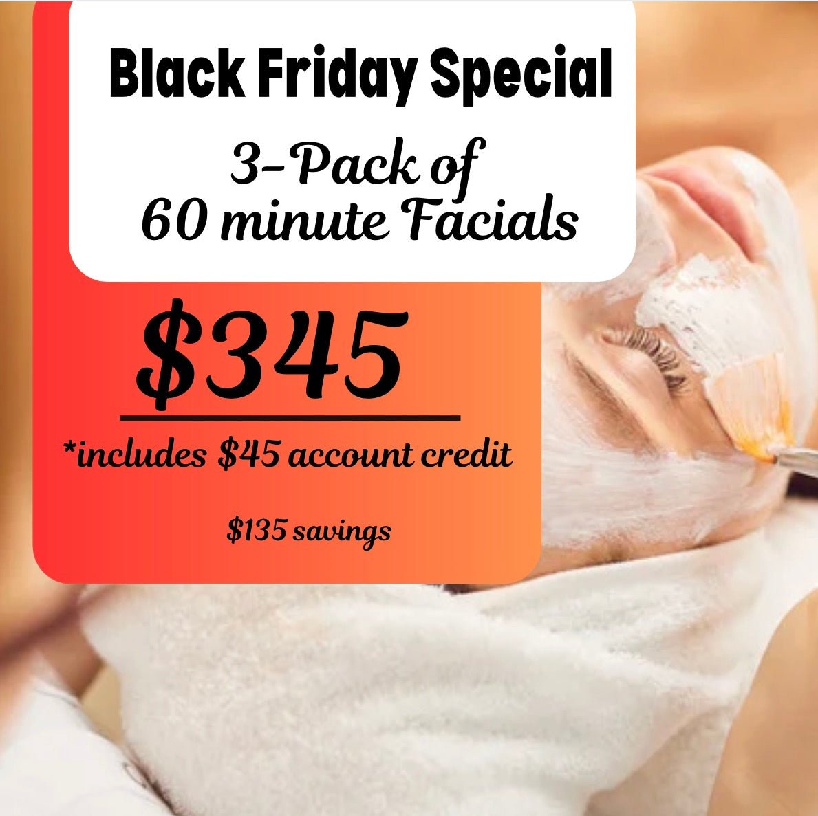 Black Friday 3 PACK | 60 Minute Facials