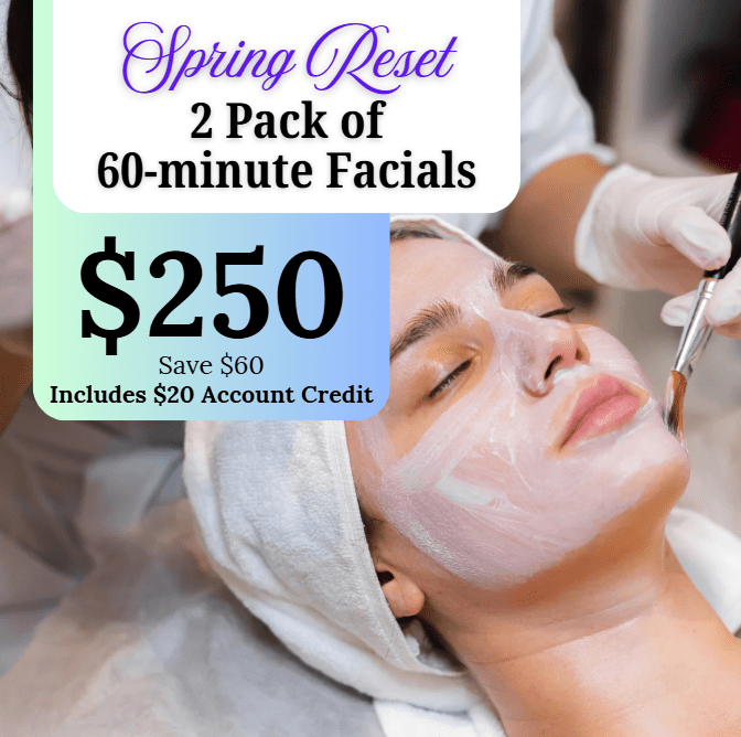Spring Reset 2 PACK | 60 Minute Facials